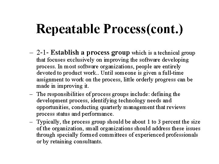 Repeatable Process(cont. ) – 2 -1 - Establish a process group which is a