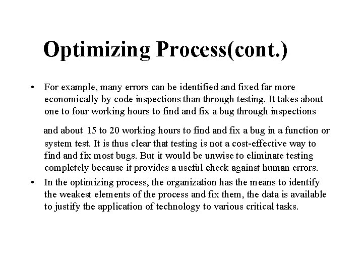 Optimizing Process(cont. ) • For example, many errors can be identified and fixed far
