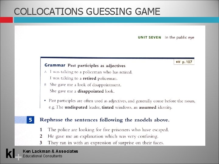 COLLOCATIONS GUESSING GAME Ken Lackman & Associates Educational Consultants 