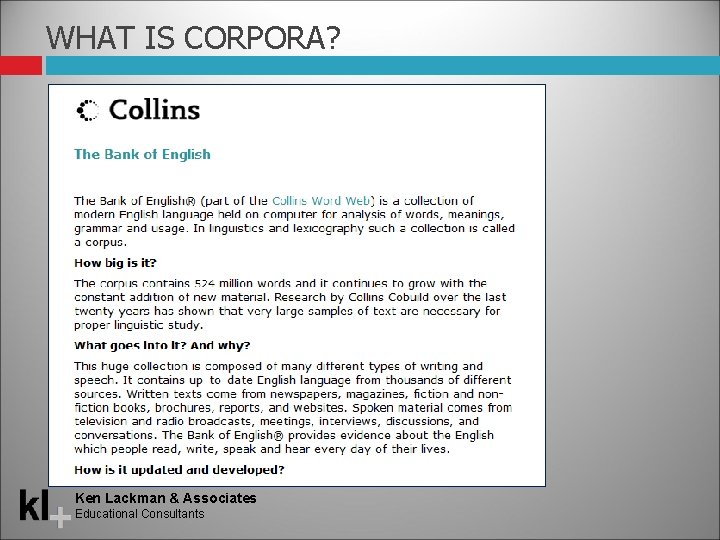 WHAT IS CORPORA? Ken Lackman & Associates Educational Consultants 