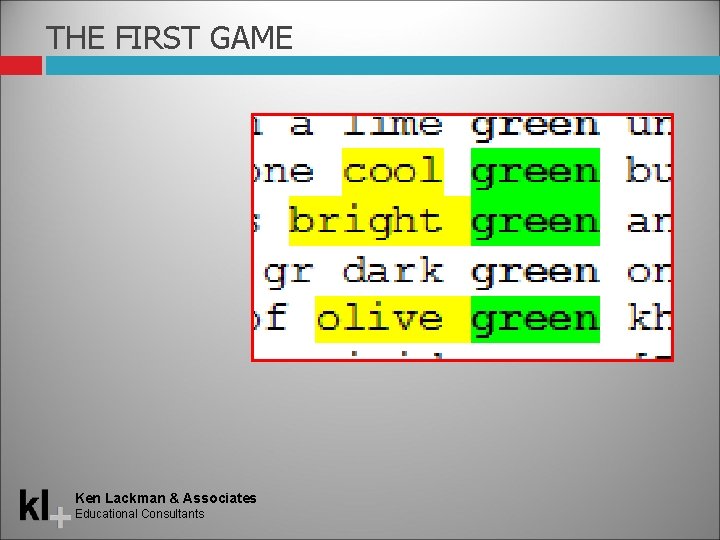 THE FIRST GAME Ken Lackman & Associates Educational Consultants 