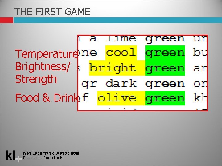 THE FIRST GAME Temperature Brightness/ Strength Food & Drink Ken Lackman & Associates Educational