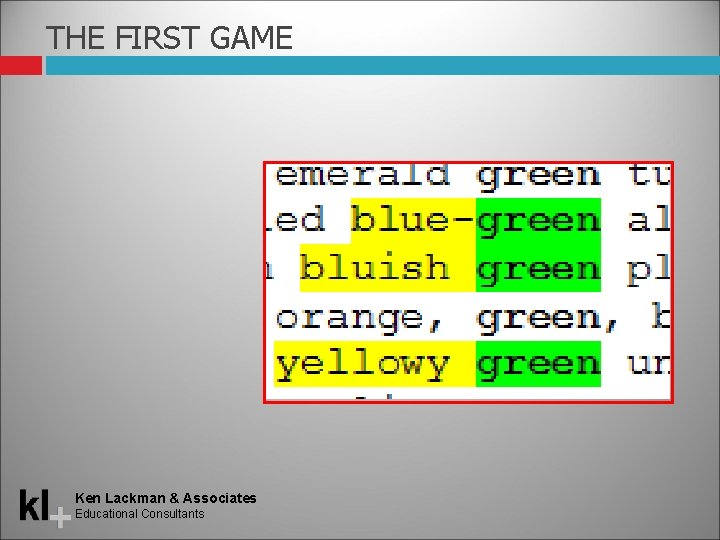 THE FIRST GAME Ken Lackman & Associates Educational Consultants 