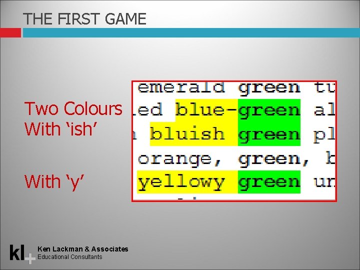 THE FIRST GAME Two Colours With ‘ish’ With ‘y’ Ken Lackman & Associates Educational