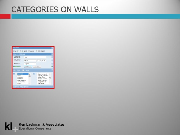 CATEGORIES ON WALLS Ken Lackman & Associates Educational Consultants 