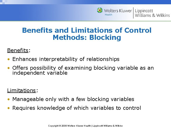 Benefits and Limitations of Control Methods: Blocking Benefits: • Enhances interpretability of relationships •