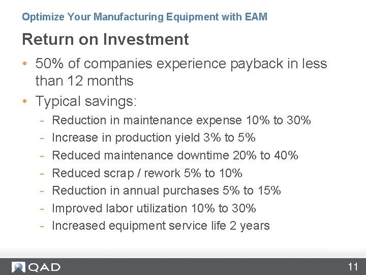 Optimize Your Manufacturing Equipment with EAM Return on Investment • 50% of companies experience Optimize Your Manufacturing Equipment with EAM Return on Investment • 50% of companies experience