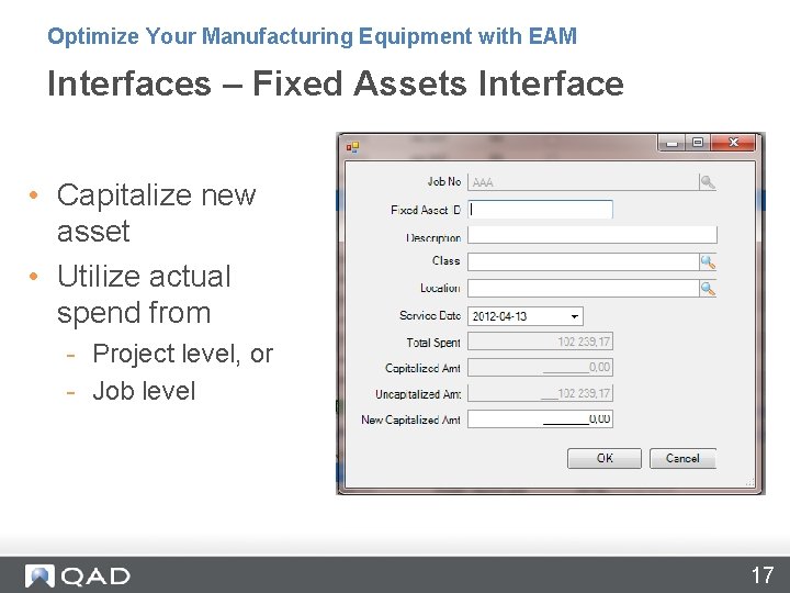 Optimize Your Manufacturing Equipment with EAM Interfaces – Fixed Assets Interface • Capitalize new Optimize Your Manufacturing Equipment with EAM Interfaces – Fixed Assets Interface • Capitalize new