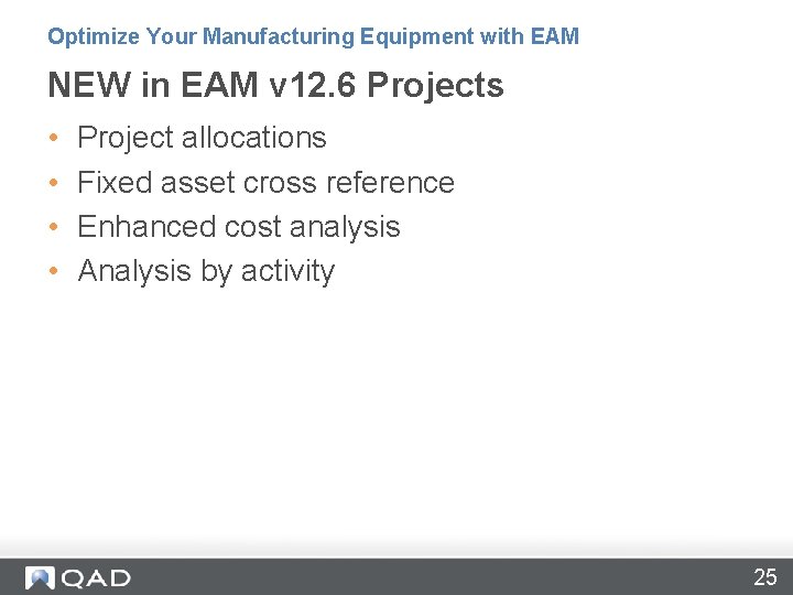 Optimize Your Manufacturing Equipment with EAM NEW in EAM v 12. 6 Projects • Optimize Your Manufacturing Equipment with EAM NEW in EAM v 12. 6 Projects •