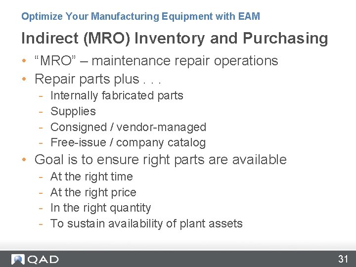 Optimize Your Manufacturing Equipment with EAM Indirect (MRO) Inventory and Purchasing • “MRO” – Optimize Your Manufacturing Equipment with EAM Indirect (MRO) Inventory and Purchasing • “MRO” –