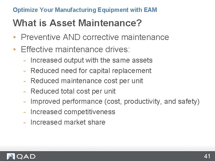 Optimize Your Manufacturing Equipment with EAM What is Asset Maintenance? • Preventive AND corrective Optimize Your Manufacturing Equipment with EAM What is Asset Maintenance? • Preventive AND corrective