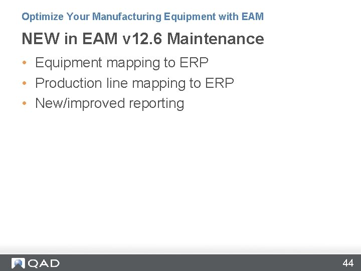 Optimize Your Manufacturing Equipment with EAM NEW in EAM v 12. 6 Maintenance • Optimize Your Manufacturing Equipment with EAM NEW in EAM v 12. 6 Maintenance •
