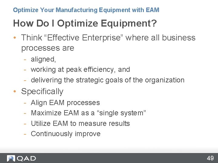 Optimize Your Manufacturing Equipment with EAM How Do I Optimize Equipment? • Think “Effective Optimize Your Manufacturing Equipment with EAM How Do I Optimize Equipment? • Think “Effective