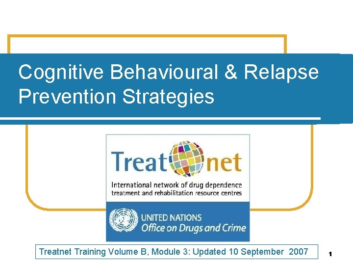 Cognitive Behavioural & Relapse Prevention Strategies Treatnet Training Volume B, Module 3: Updated 10