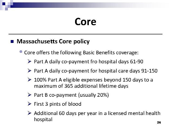 Core n Massachusetts Core policy • Core offers the following Basic Benefits coverage: Ø