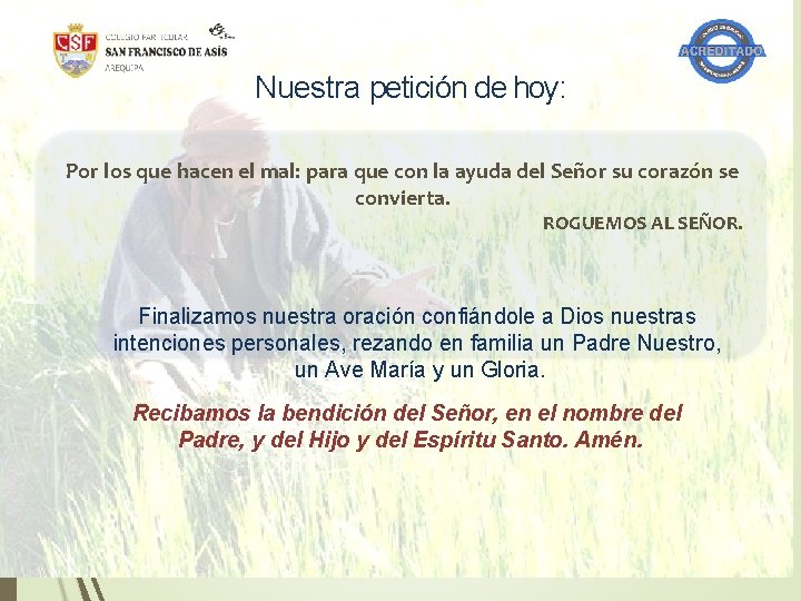 Nuestra petición de hoy: Por los que hacen el mal: para que con la Nuestra petición de hoy: Por los que hacen el mal: para que con la