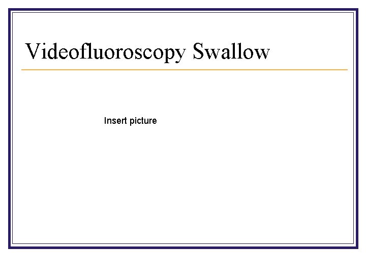 Videofluoroscopy Swallow Insert picture 