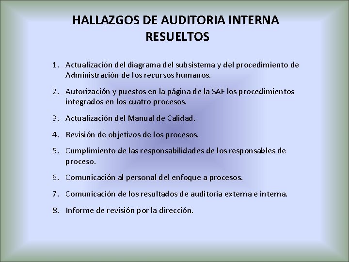 HALLAZGOS DE AUDITORIA INTERNA RESUELTOS 1. Actualización del diagrama del subsistema y del procedimiento