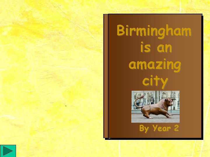 Birmingham is an amazing city By Year 2 