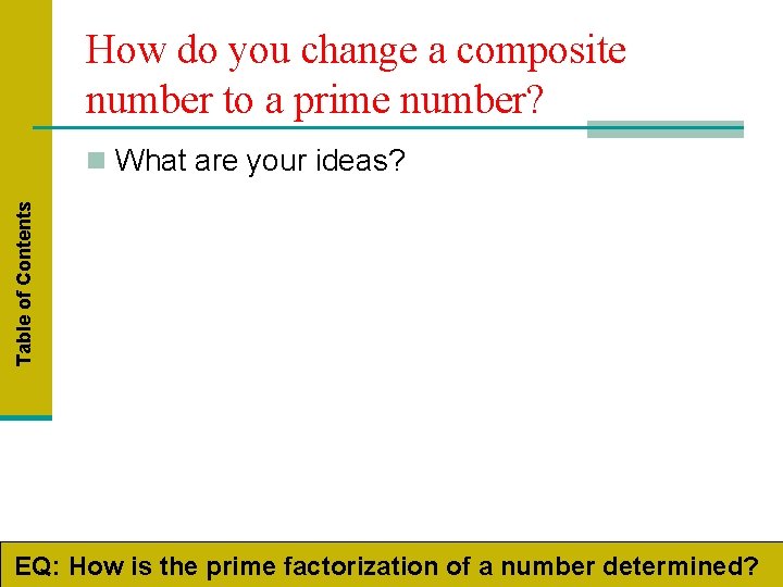 How do you change a composite number to a prime number? Table of Contents