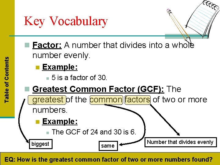 Key Vocabulary Table of Contents n Factor: A number that divides into a whole
