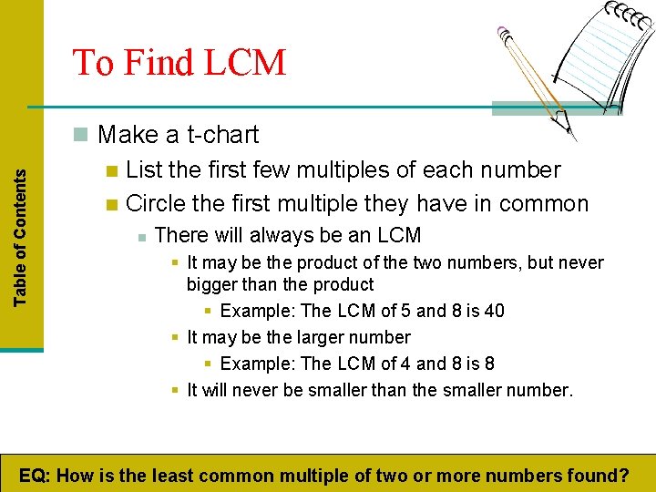 Table of Contents To Find LCM n Make a t-chart n List the first