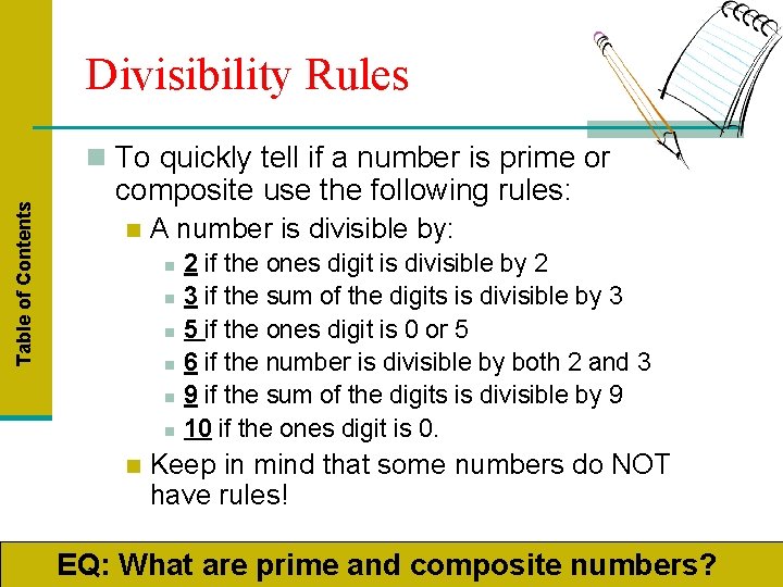 Divisibility Rules Table of Contents n To quickly tell if a number is prime