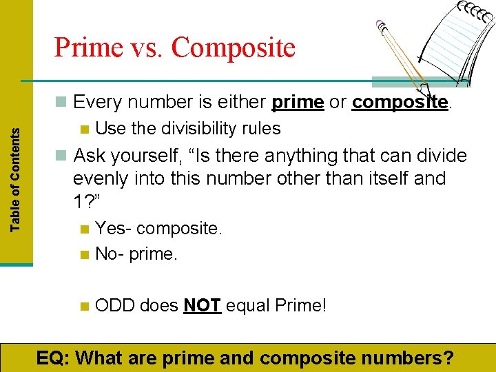 Table of Contents Prime vs. Composite n Every number is either prime or composite.