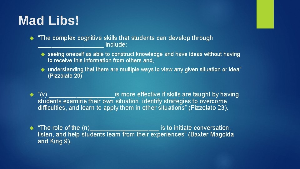 Mad Libs! “The complex cognitive skills that students can develop through __________ include: seeing Mad Libs! “The complex cognitive skills that students can develop through __________ include: seeing
