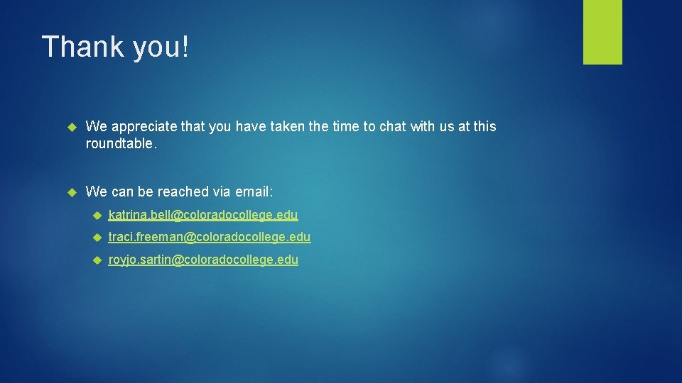 Thank you! We appreciate that you have taken the time to chat with us Thank you! We appreciate that you have taken the time to chat with us