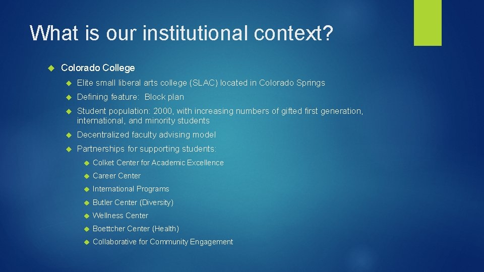 What is our institutional context? Colorado College Elite small liberal arts college (SLAC) located What is our institutional context? Colorado College Elite small liberal arts college (SLAC) located