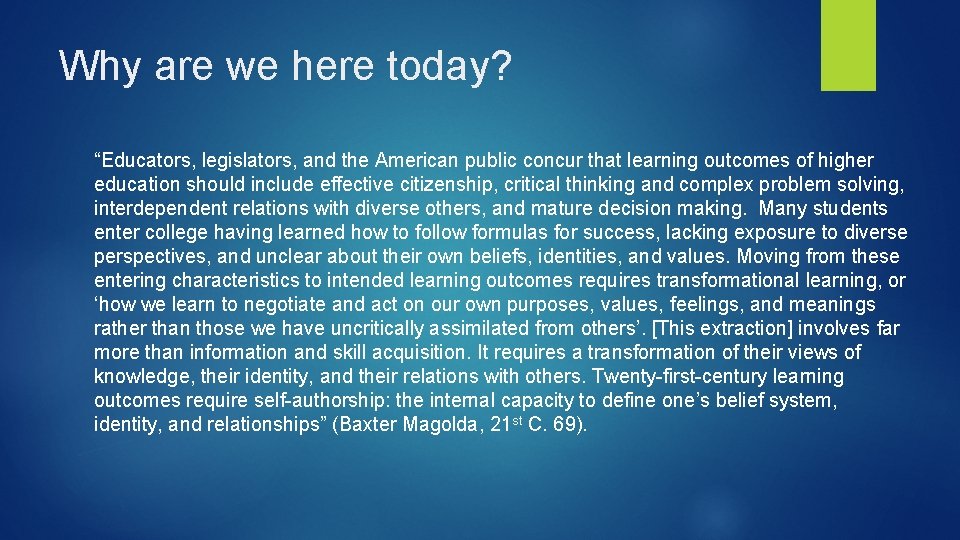 Why are we here today? “Educators, legislators, and the American public concur that learning Why are we here today? “Educators, legislators, and the American public concur that learning