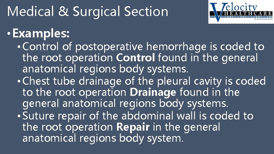 Medical & Surgical Section • Examples: • Control of postoperative hemorrhage is coded to