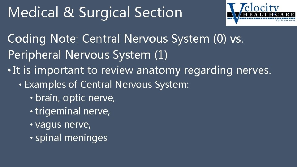 Medical & Surgical Section Coding Note: Central Nervous System (0) vs. Peripheral Nervous System