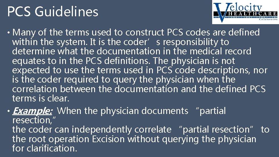 PCS Guidelines • Many of the terms used to construct PCS codes are defined