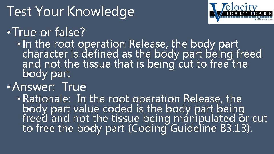 Test Your Knowledge • True or false? • In the root operation Release, the