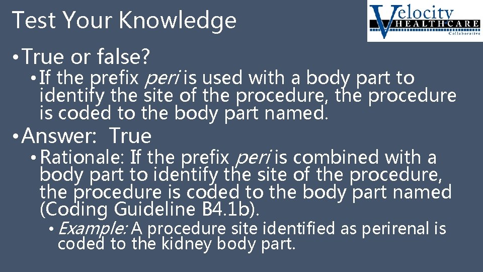 Test Your Knowledge • True or false? • If the prefix peri is used