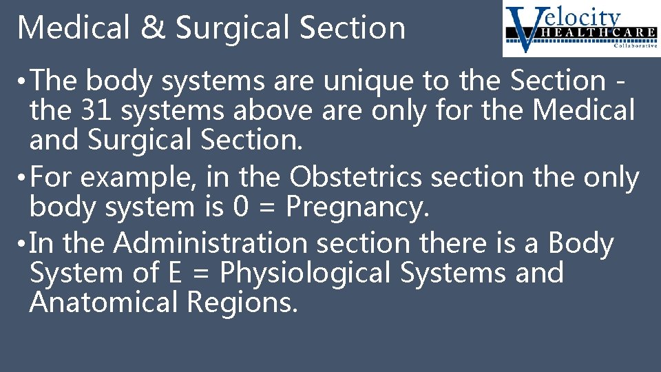 Medical & Surgical Section • The body systems are unique to the Section the