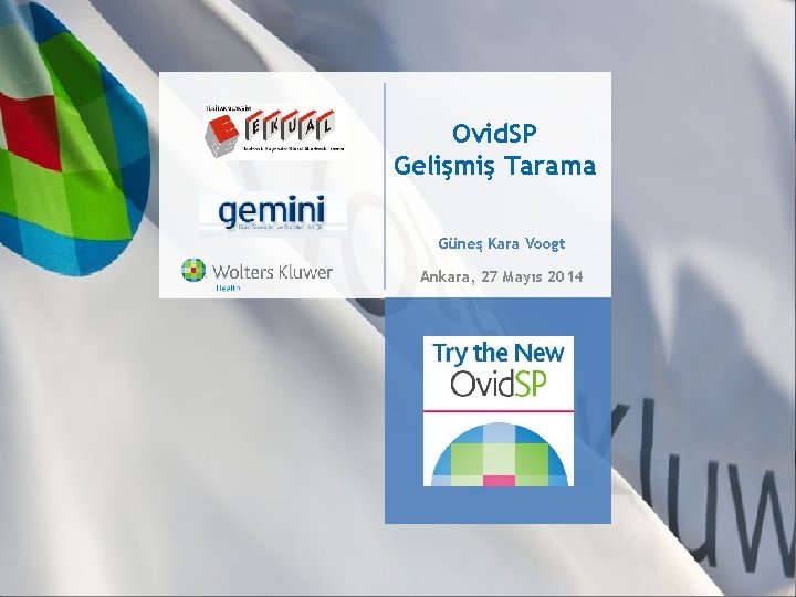 Ovid. SP Gelişmiş Tarama Güneş Kara Voogt Ankara, 27 Mayıs 2014 