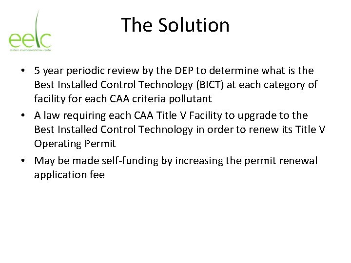 The Solution • 5 year periodic review by the DEP to determine what is