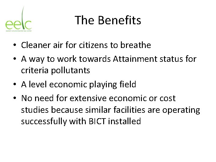 The Benefits • Cleaner air for citizens to breathe • A way to work