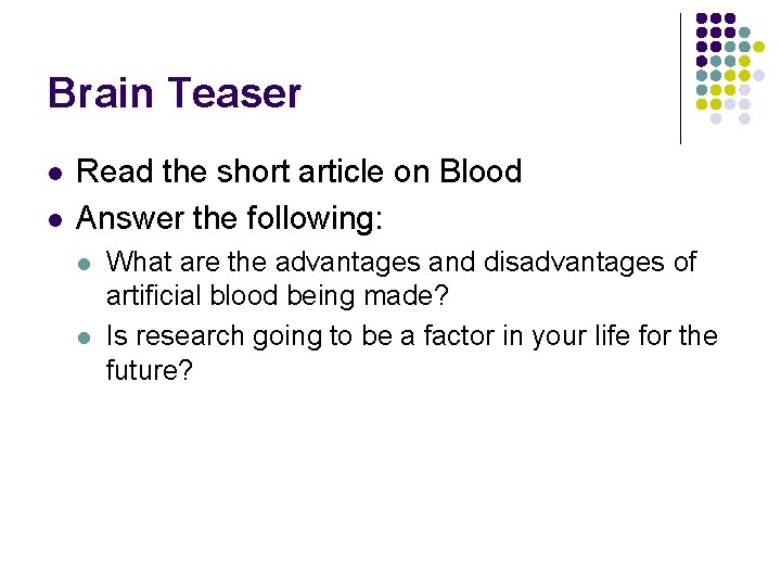 Brain Teaser l l Read the short article on Blood Answer the following: l