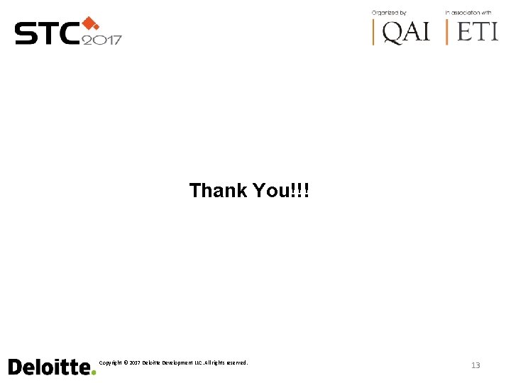 Thank You!!! Copyright © 2017 Deloitte Development LLC. All rights reserved. 13 