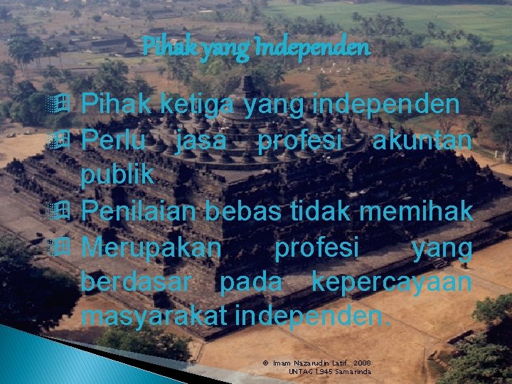 Pihak yang Independen ÿ Pihak ketiga yang independen ÿ Perlu jasa profesi akuntan publik