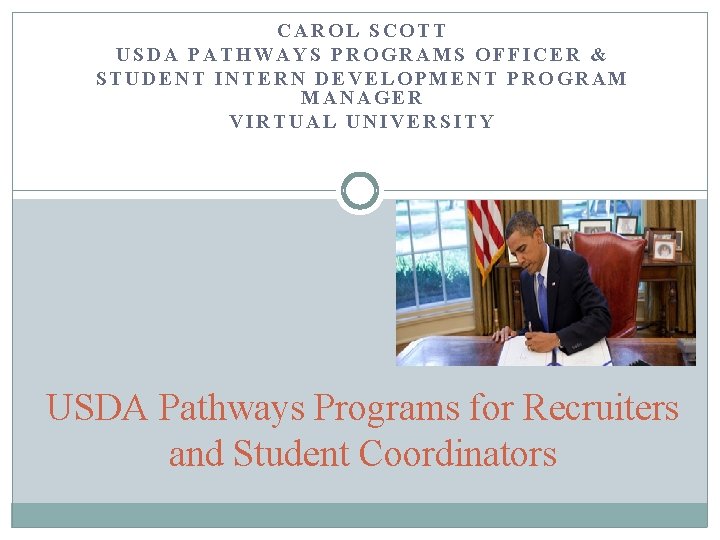 CAROL SCOTT USDA PATHWAYS PROGRAMS OFFICER & STUDENT INTERN DEVELOPMENT PROGRAM MANAGER VIRTUAL UNIVERSITY