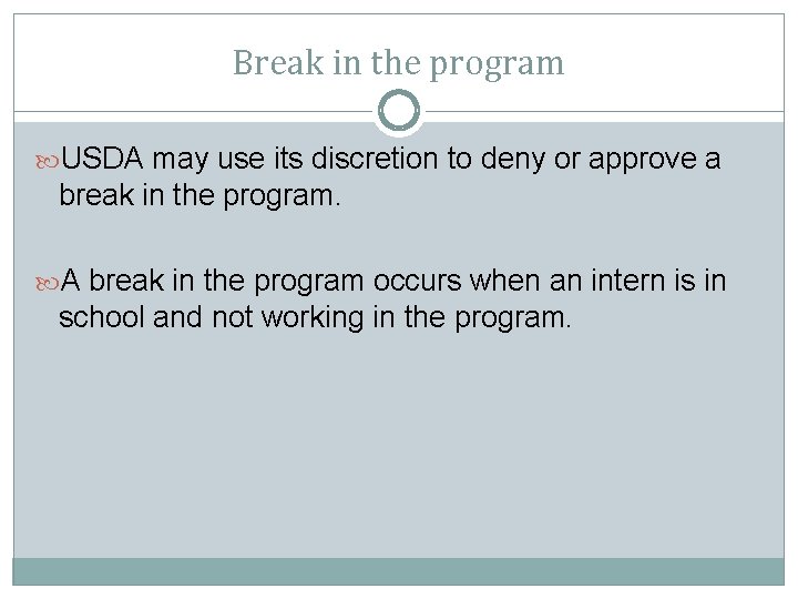 Break in the program USDA may use its discretion to deny or approve a