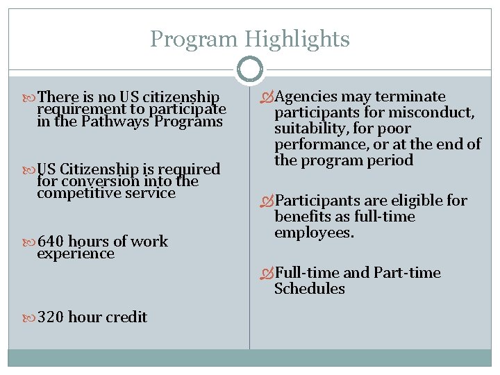 Program Highlights There is no US citizenship requirement to participate in the Pathways Programs