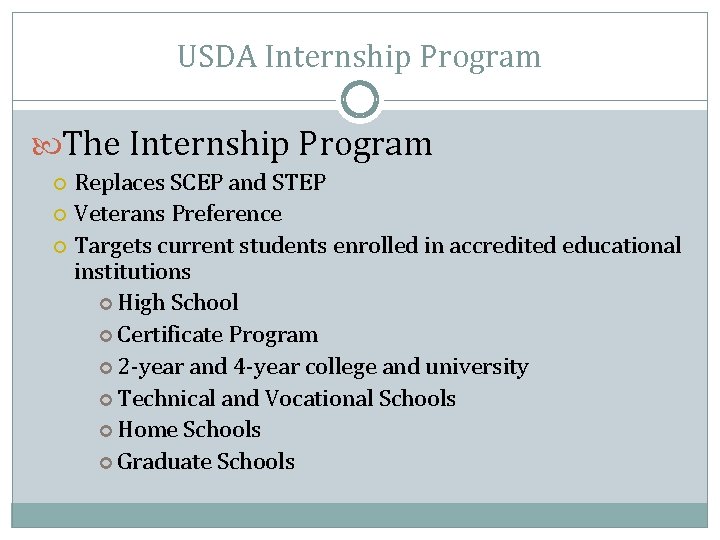 USDA Internship Program The Internship Program Replaces SCEP and STEP Veterans Preference Targets current