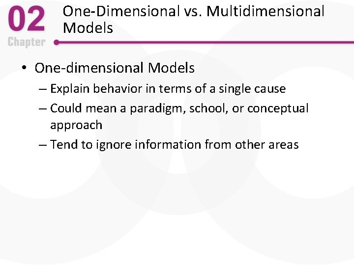 One-Dimensional vs. Multidimensional Models • One-dimensional Models – Explain behavior in terms of a