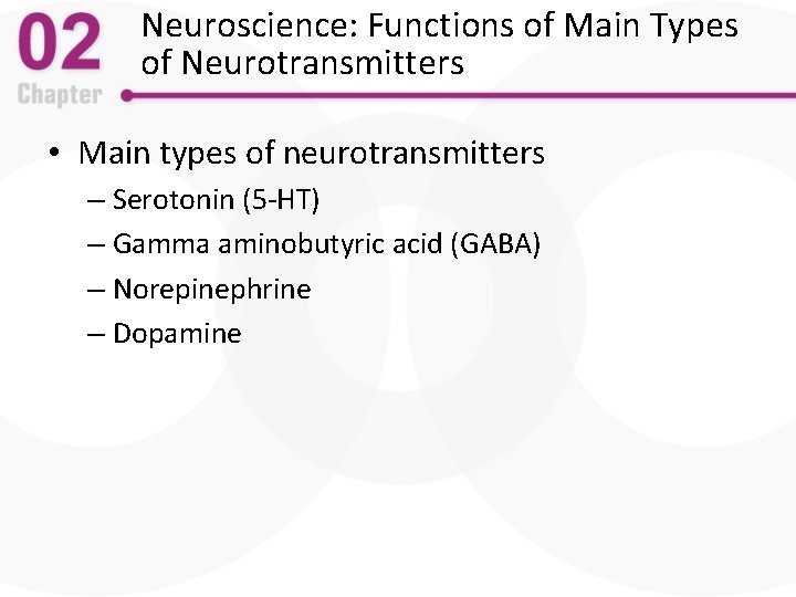 Neuroscience: Functions of Main Types of Neurotransmitters • Main types of neurotransmitters – Serotonin